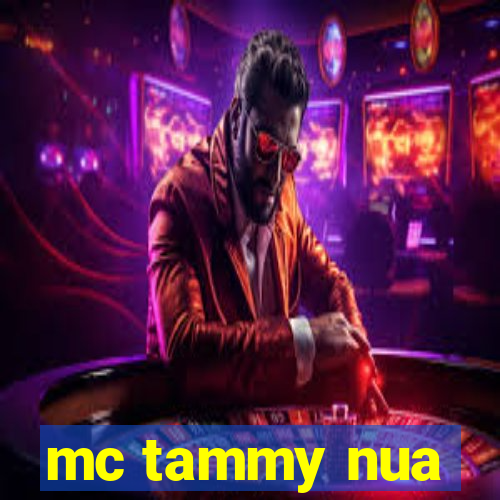 mc tammy nua